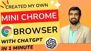 Build Own Chrome Browser With ChatGPT & Python In 1 Minute