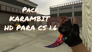 Pack KARAMBIT Full HD PARA CS 1.6