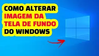 Como Alterar Imagem de Plano de Fundo no Windows