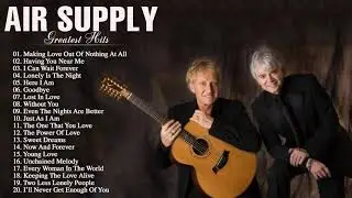 Air Supply Greatest Hits - Best Songs Of Air Supply