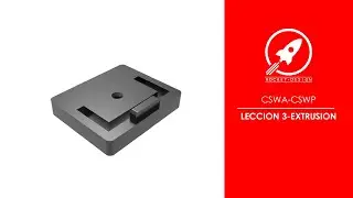 CURSO ESECNCIAL SOLIDWORKS | LECCCION 3: EXTRUSION