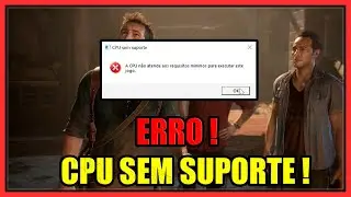 Uncharted: CPU UNSUPPORTED | The CPU does not meet the minimum requirements | What to do?