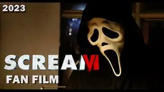 SCREAM VI (2023) Fan Film