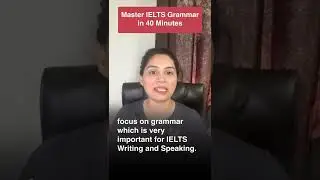 Master IELTS Grammar in 40 Minutes (Grammar Tips to Know for IELTS) 