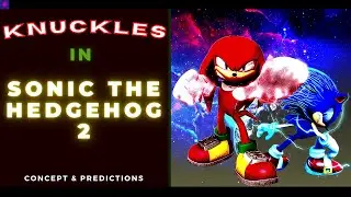 KNUCKLES In Sonic The Hedgehog 2 | Concepts & Predictions