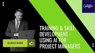 Training & Skill Development - Using AI for Project Managers