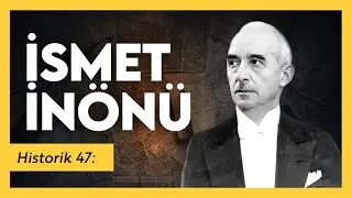 İsmet İnönü Bölüm 2: Milli Şef ve Muhalefet Lideri (1938-1973) / Emrah Safa Gürkan - Historik 47