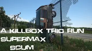 SCUM A Killbox Trio Run on Supermax 