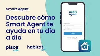 Nos damos un paseo por Smart Agent - Webinar inmobiliario @Habitatsoft