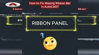 How to Fix Missing Ribbon Bar/Panel in AutoCAD? | 