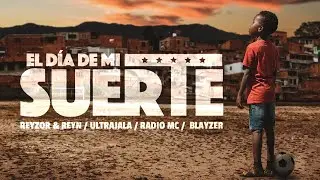 Reyzor & Reyn / Ultrajala / RadioMc / Blayzer - EL DIA DE MI SUERTE ( Video Ofical )