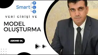 Smart PLS4 VERİ GİRİŞİ | MODEL OLUŞTURMA | GEÇERLİLİK, GÜVENİLİRLİK VE MODEL UYUM İYİLİĞİ ANALİZİ 
