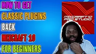 HOW TO GET CLASSIC PLUGINS | MIXCRAFT 10 FOR BEGINNERS