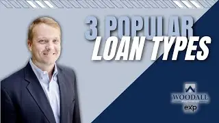 Three Loan Types Transforming Today's Housing Market