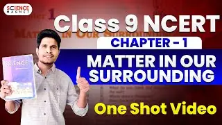 👊 Class 9 Science Chapter - 1 🚀Matter In our Surrounding | One Shot Video 