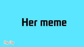 Her meme (animación )