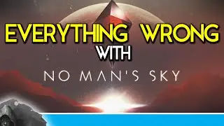 Everything Wrong With No Man's Sky