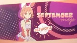 「 ORPHICΔTE 」✮  September MEP