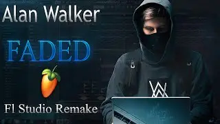 Alan Walker - Faded - Fl Studio Remake + FLP