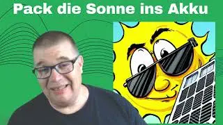 Pack die Sonne ins Akku ☢️ ☀️