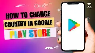 How to Change Country in Google Play Store