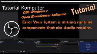 Tutorial OBS Studio Error Your System is missing runtime components that obs studio requires