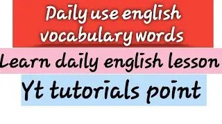 Daily use english vocabulary words #yttutorialpoint