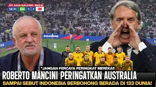 🔴 MANCINI KE AUSTRALIA : "Jangan Ketipu, Mereka tidak seperti Peringkat 133 Dunia, kami Korbannya!