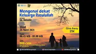 KAP Online #13 - Mengenal Dekat Keluarga Rasulullah (Ust  Roisudin, S.Pd.I)