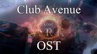 Lost ark - Club avenue (OST)