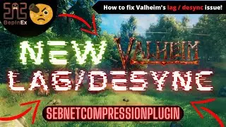 NEW How to fix Valheim’s multiplayer lag / desync on servers with the SebNetCompressionPlugin!