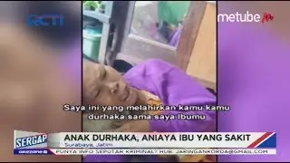 Tak Diberi Uang, Seorang Anak di Surabaya Aniaya Ibunya - Sergap 23/08