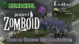 Project Zomboid (Co-op w/ Friends) -- Build 39 Vehicles Test Run Special!!