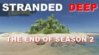 Stranded Deep - Season 2  Ep. 7 - The End of Season 2 - I'm Very Disappointed - PS4 2021
