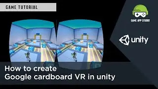 How to create VR in Unity | Unity Tutorials | Game App Studio