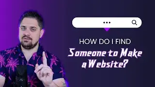 How Do I Find Someone to Make a Website?