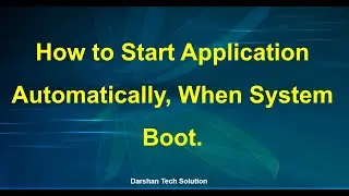 how to auto start application when computer on | Application Auto start | computer power on