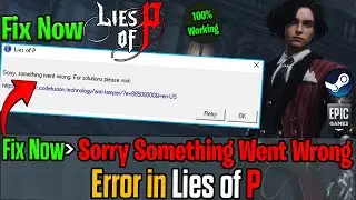 ✅How to Fix “Sorry, Something Went Wrong” Error in Lies of P on PC  | Quick & Easy Solutions