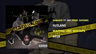 Outland - Namastè ft. Kep (prod. Saphire) [WAITING LINE MIXTAPE]