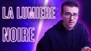 TOUT sur la LUMIÈRE NOIRE