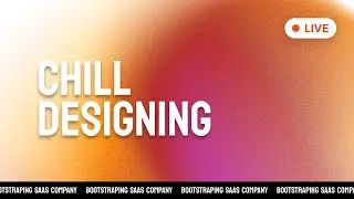Chill Designing / Ep. 1