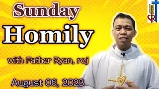 Homily 18th Sunday in Ordinary Time Year A/August 06, 2023 Homily/Feast of the Transfiguration 2023