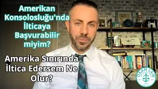 Amerikan Konsolosluğu'nda İlticaya Başvurabilir miyim? Amerika Sınırında İltica Edersem Ne Olur?
