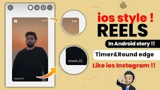 Share REELS like iPhone with Timer & Round Edges On Story| iOS Instagram On Android🔥