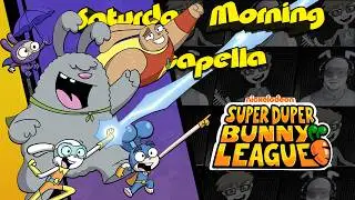 Super Duper Bunny League Theme - Saturday Morning Acapella