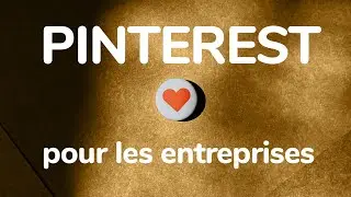 Comment utiliser Pinterest pour les entreprises et les marques
