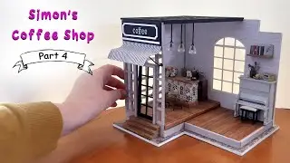 Simon's Coffee Shop  (Part 4)  Making The Piano and Shelf
