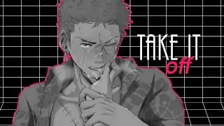[SEG] Take It Off  | Yaoi ℳep NSFW!
