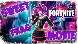 Fortnite - Sweet frag movie