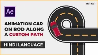 Animate Cars on Road Along a Custom Path in after effect  | Hindi Language